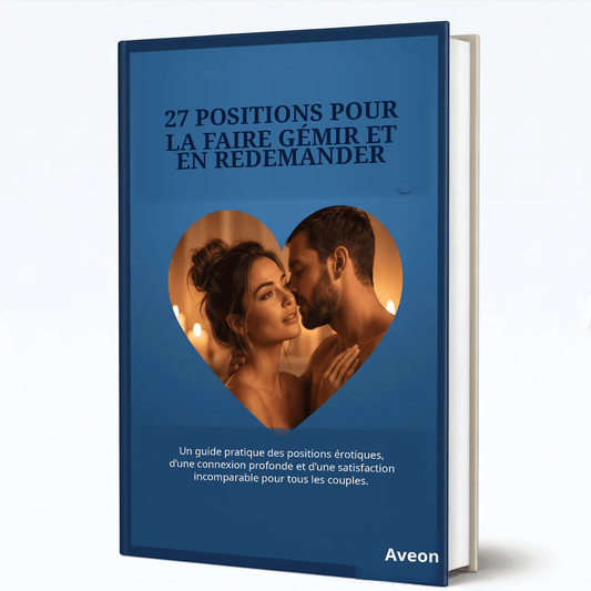 27 Positions pour la faire gémir et supplier - AVEON
