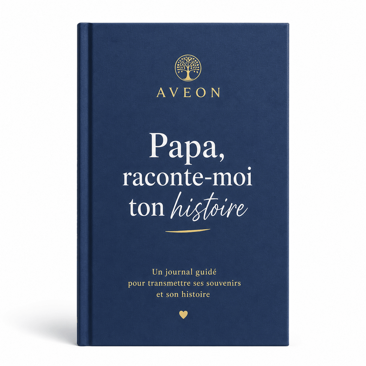 AVEON JOURNAL - Journal guidé - Papa, raconte-moi ton histoire - AVEON